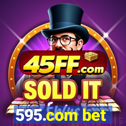 595.com bet